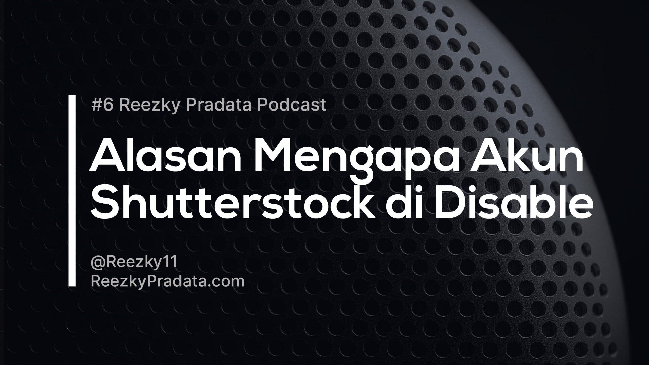 Podcast #6 – Alasan Mengapa Akun Shutterstock di Disable
