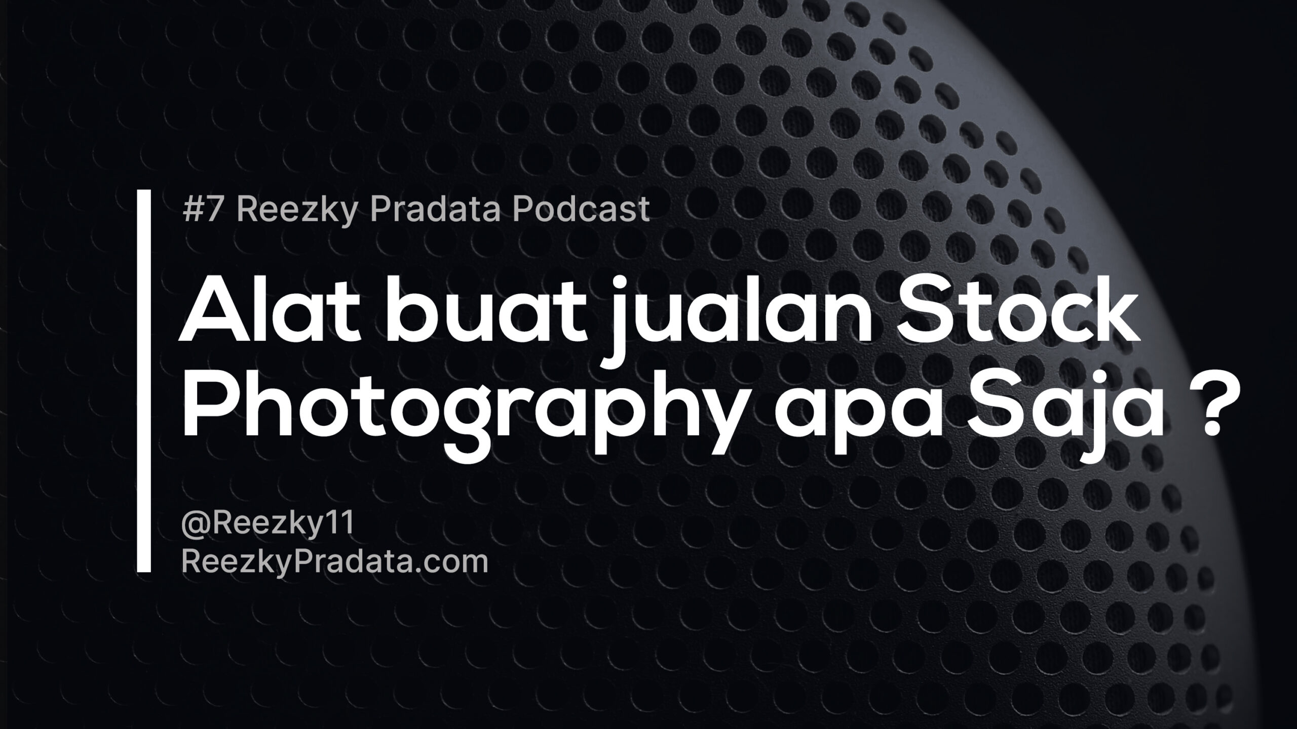 Podcast #7 – Alat buat jualan Stock Photography apa Saja ?