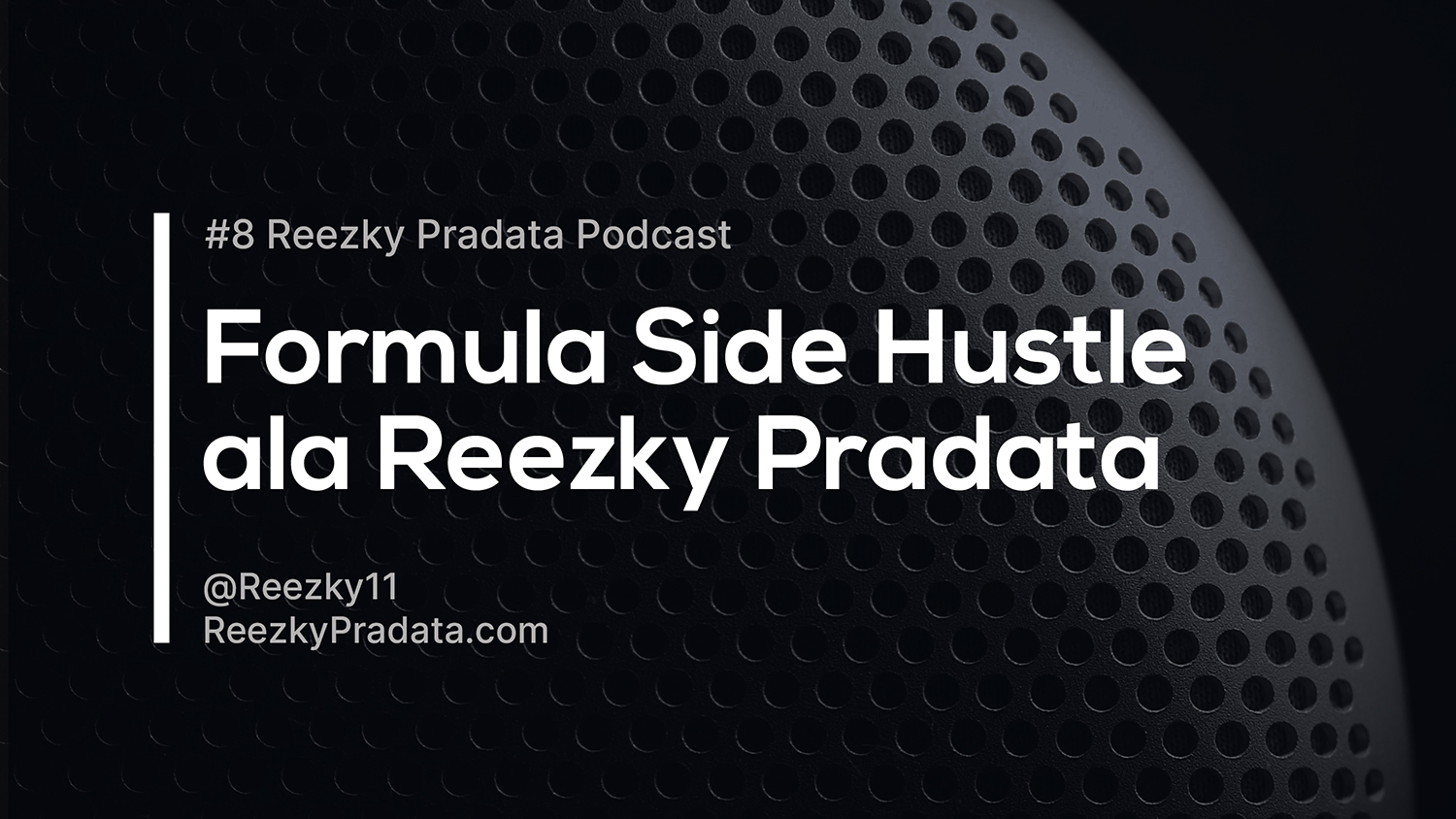 Podcast #8 – Formula Side Hustle ala Reezky