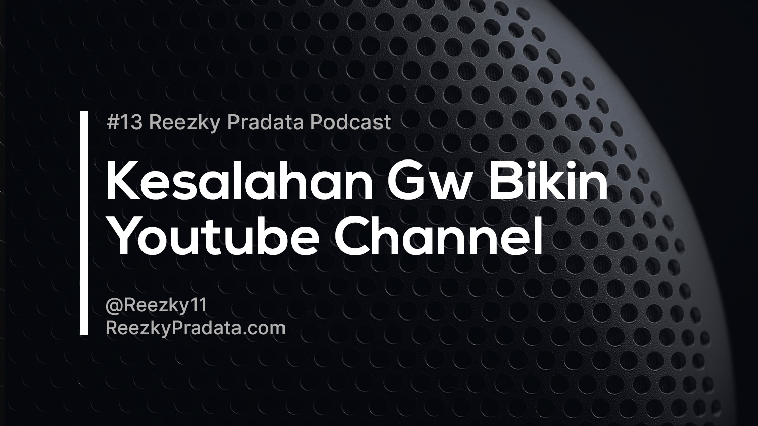 Podcast #13 – Kesalahan Bikin Youtube Channel