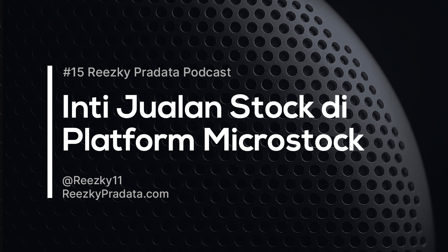 Podcast #15 – Inti Jualan Stock di Platform Microstock