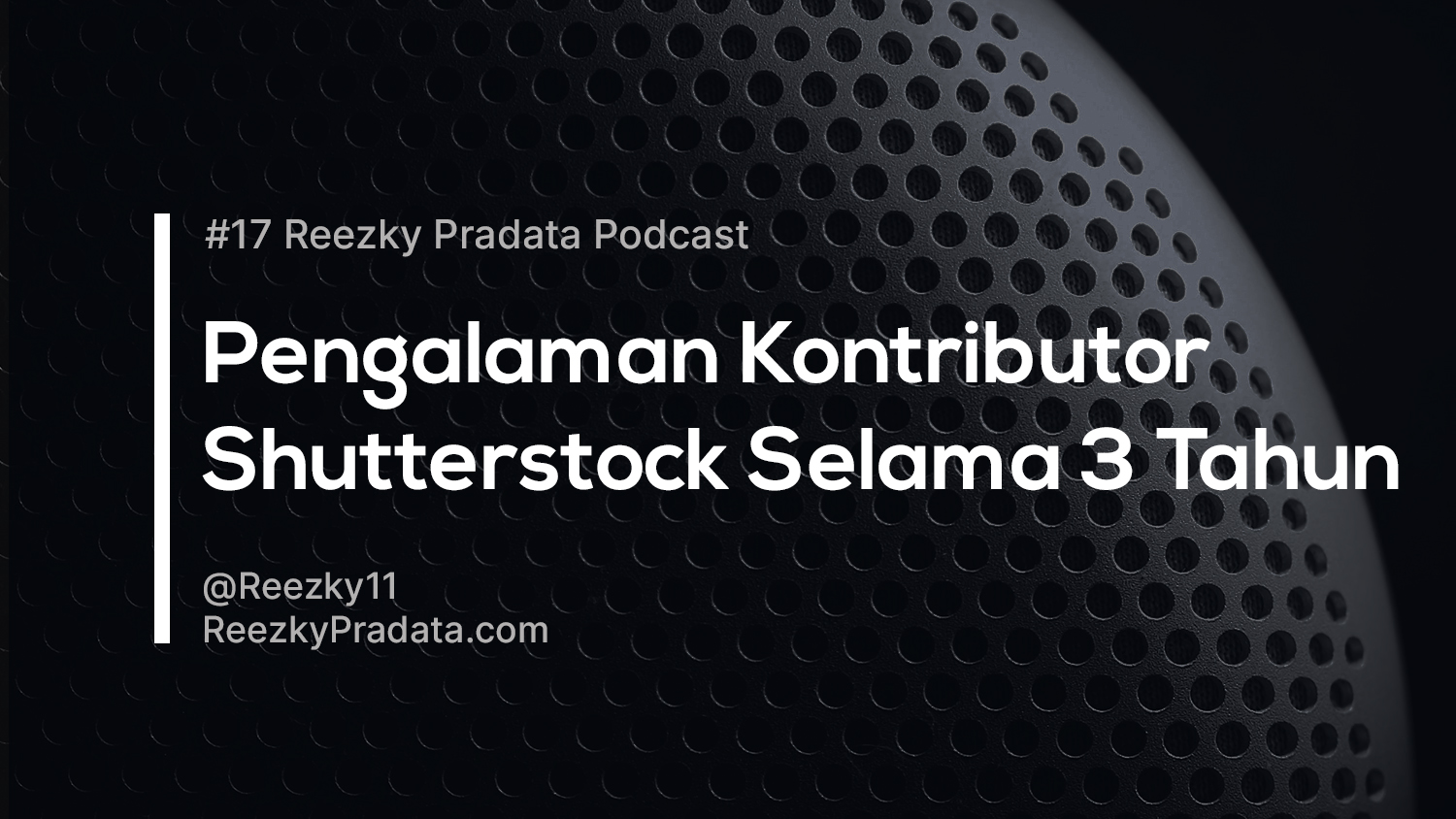 Podcast #17 – Pengalaman Kontributor Shutterstock Selama 3 Tahun