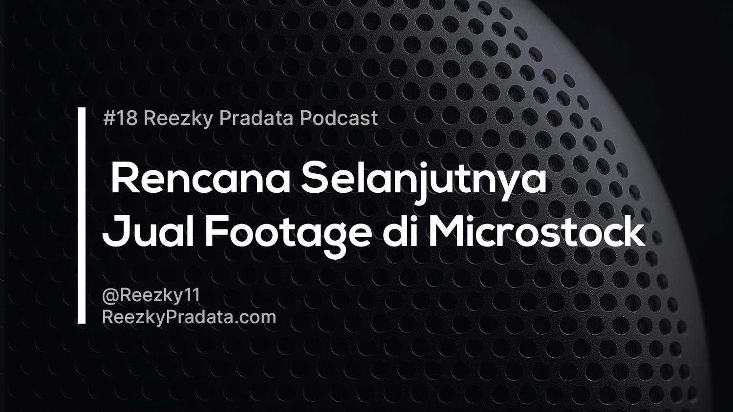 Podcast #18 – Rencana Selanjutnya Jual Footage di Microstock